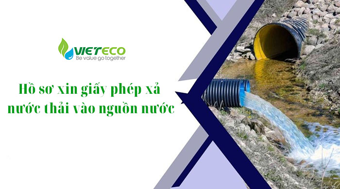 Lập hồ sơ xin giấy phép xả nước thải vào nguồn nước